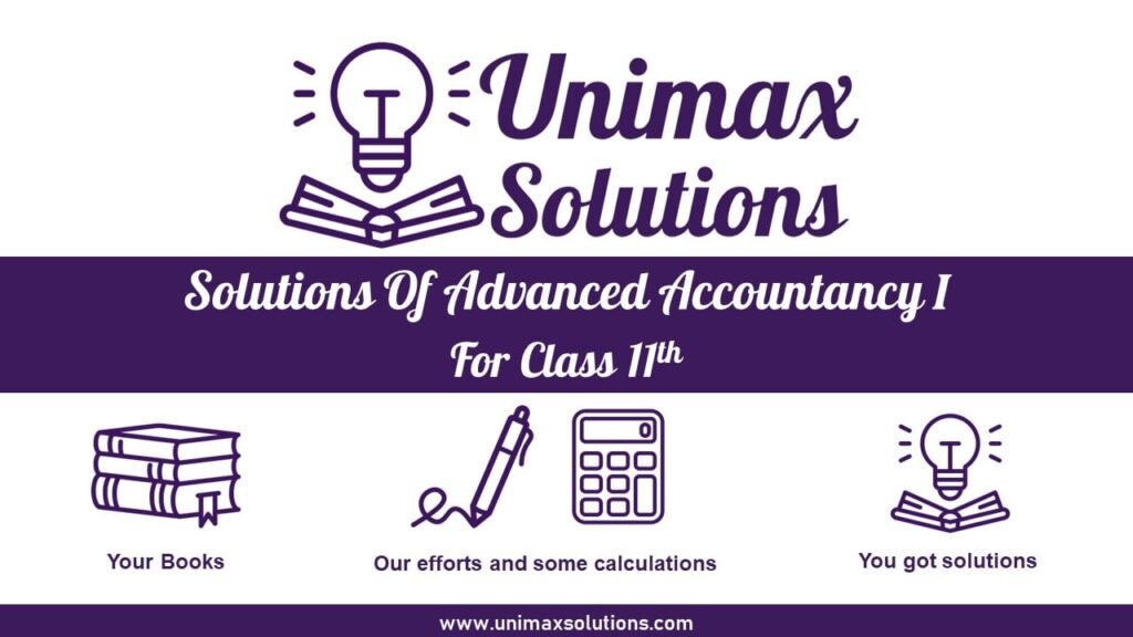 Solutions Of Advanced Accountancy I for class 11th