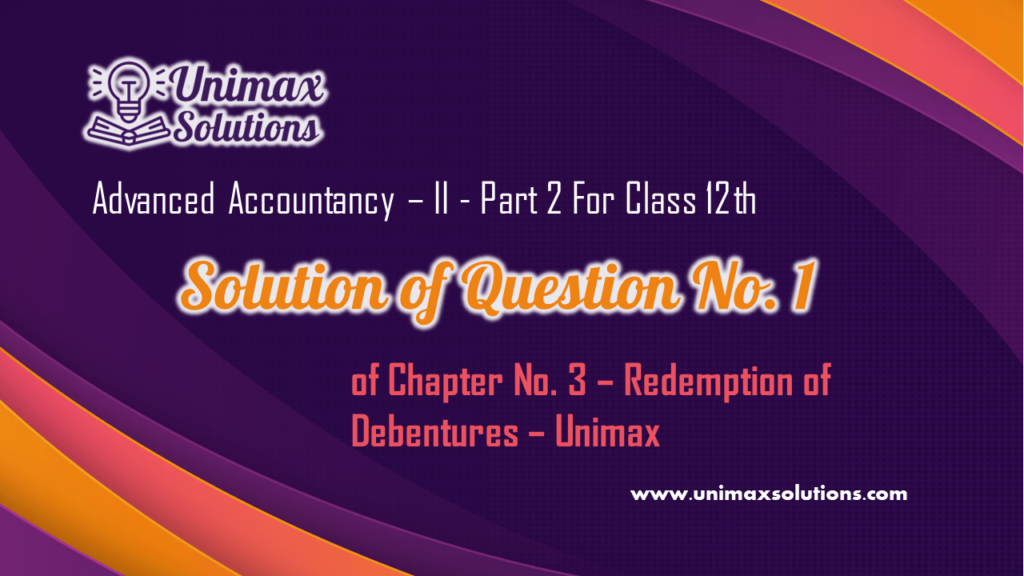 Question No 01 Chapter 3 - UNIMAX Class 12 Part 2 - 2021