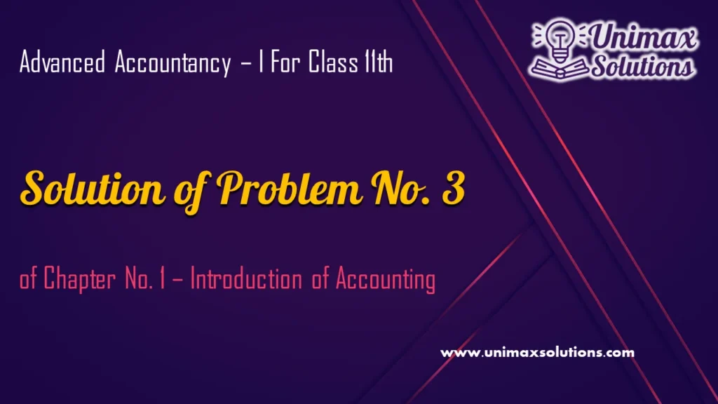Problem 3 Chapter 1 - Unimax Publications of Class 11