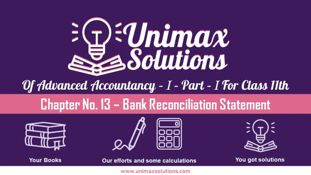 Chapter No. 13 – Bank Reconciliation Statement Unimax - Class 11