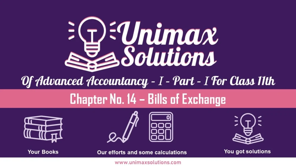 Chapter No. 14 – Bills of Exchange Unimax - Class 11