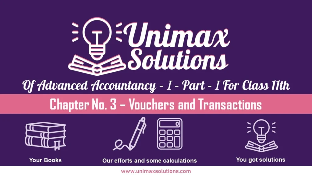 Chapter No. 3 – Vouchers and Transactions Unimax - Class 11
