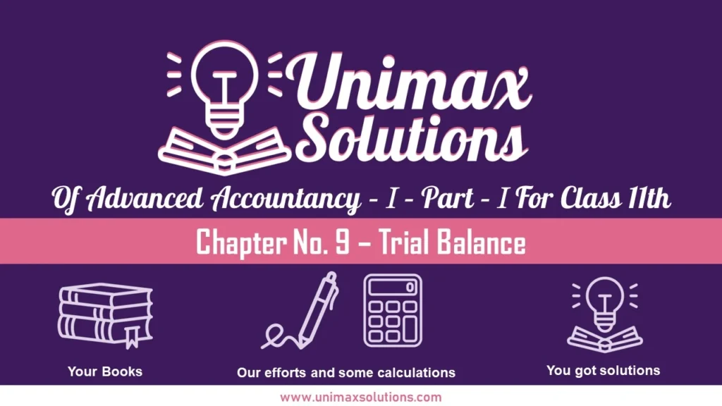 Chapter No. 9 – Trial Balance Unimax - Class 11