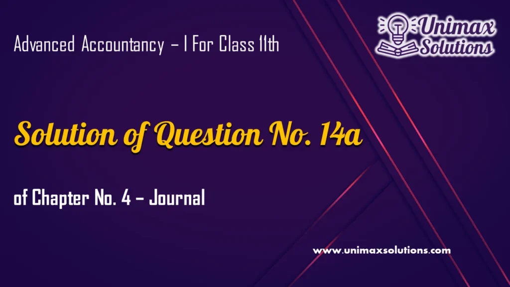 Question 14a Chapter 4 – Unimax Publications of Class 11