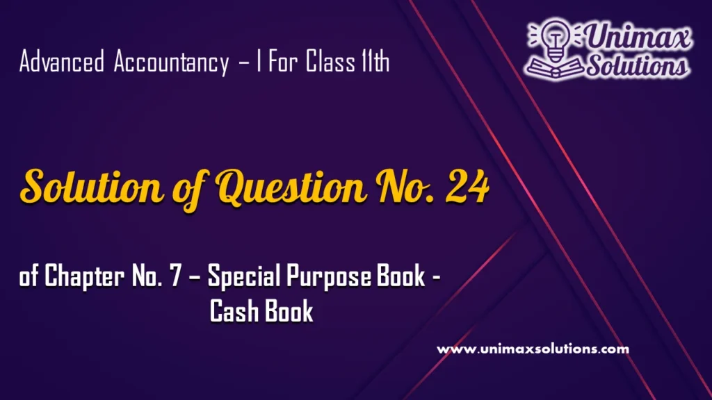 Question 24 Chapter 7 – Unimax Publications of Class 11