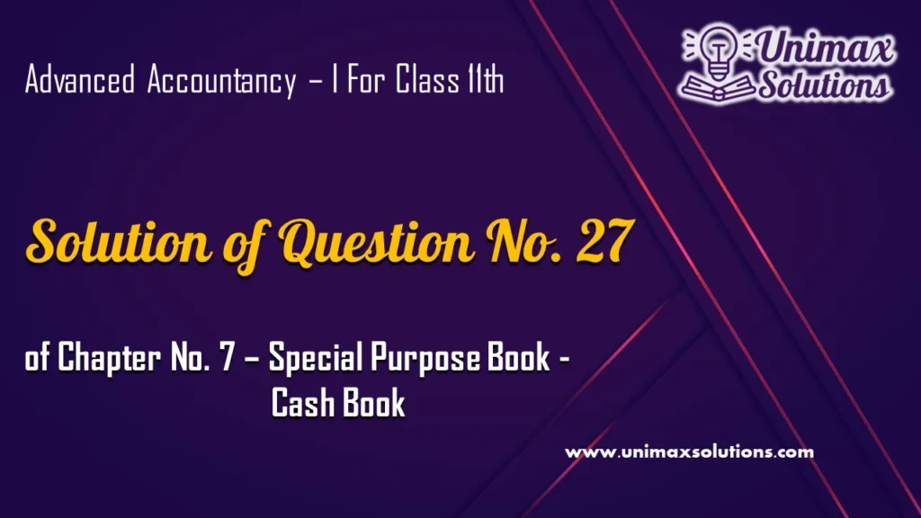 Question 27 Chapter 7 – Unimax Publications of Class 11