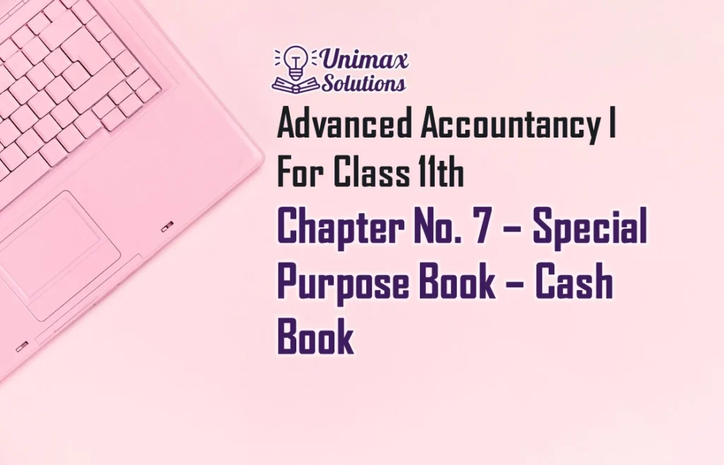 Chapter No. 7 – Special Purpose Book – Cash Book