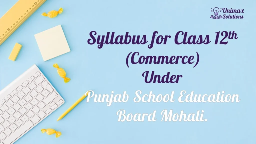 Class 12 Commerce Syllabus as per PSEB Guidelines