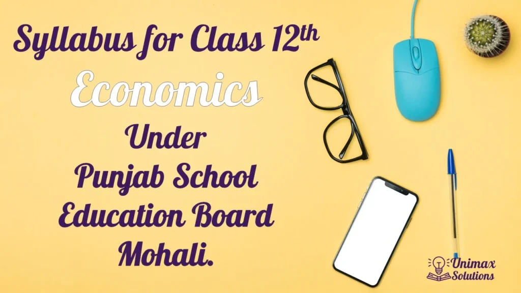 Syllabus for Class 12 Economics - PSEB - Download PDF