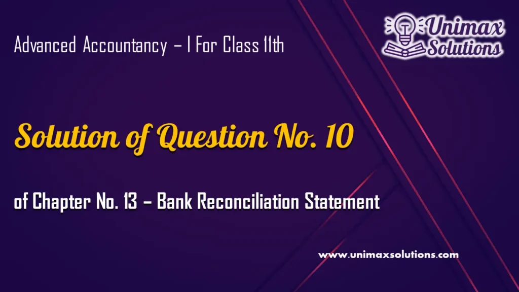 Question 10 Chapter 13 – Class 11 Unimax
