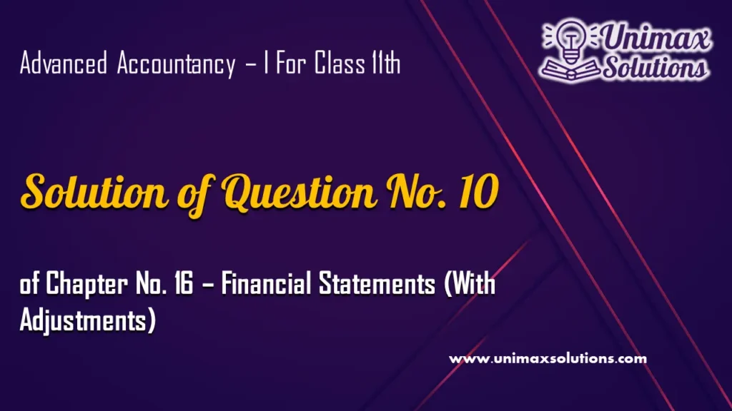 Question 10 Chapter No 16 – Class 11 Unimax