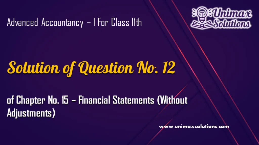 Question 12 Chapter 15 – Class 11 Unimax 