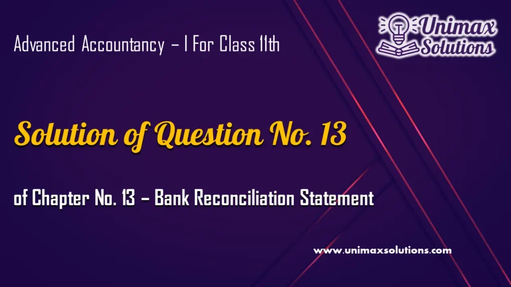 Question 13 Chapter 13 – Class 11 Unimax