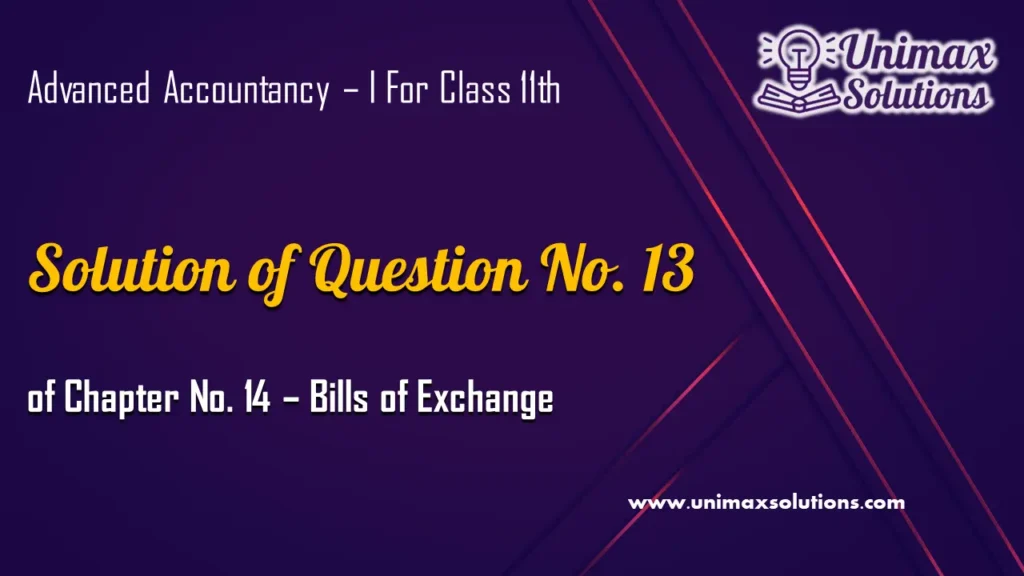 Question 13 Chapter 14 – Class 11 Unimax