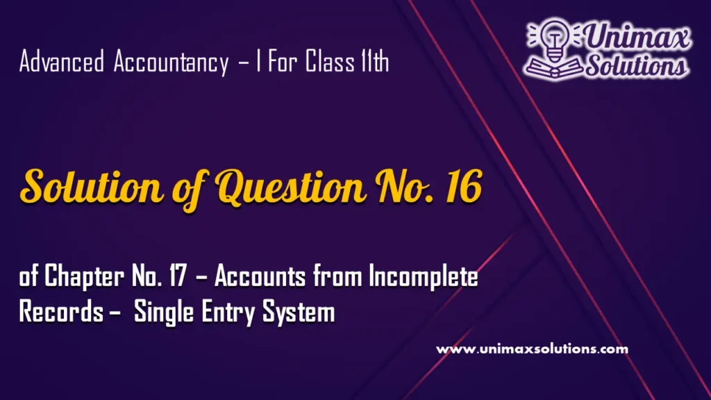 Question 16 Chapter No 17 – Class 11 Unimax