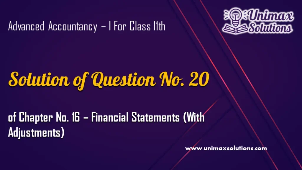 Question 20 Chapter No 16 – Class 11 Unimax