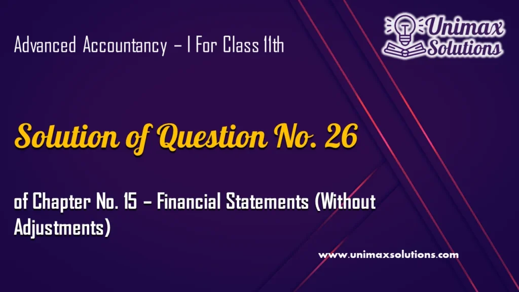 Question 26 Chapter 15 – Class 11 Unimax