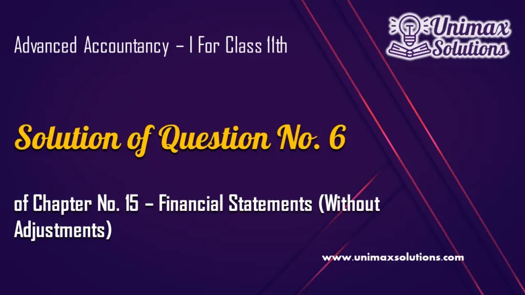 Question 6 Chapter 15 – Class 11 Unimax