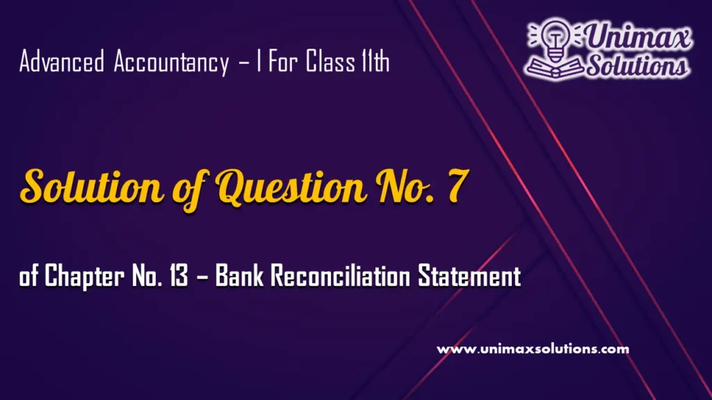 Question 7 Chapter 13 – Class 11 Unimax