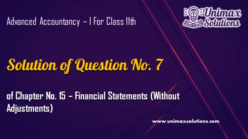 Question 7 Chapter 15 – Class 11 Unimax