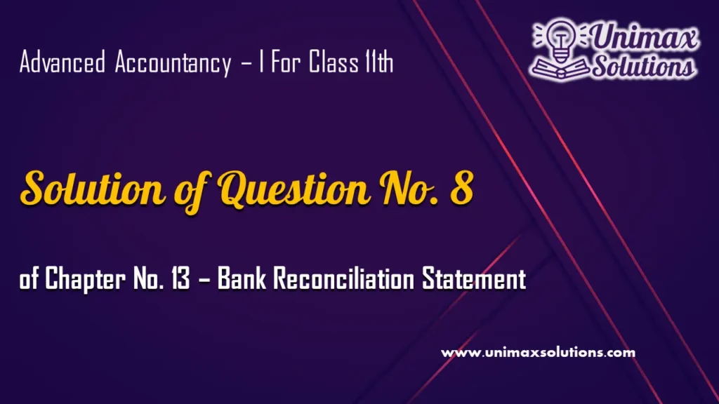 Question 8 Chapter 13 – Class 11 Unimax